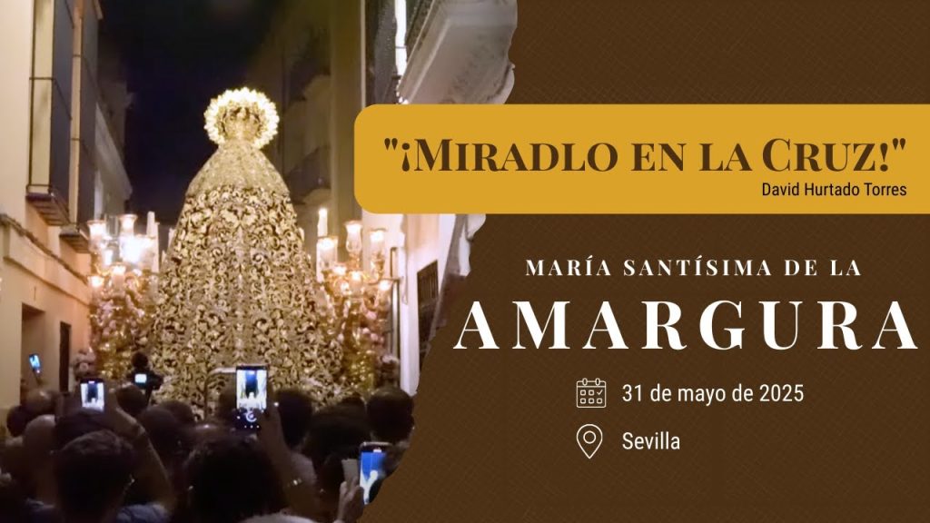 «¡Miradlo en la Cruz!» de David Hurtado Torres | Amargura (Sevilla) | Salida Extraordinaria 2025
