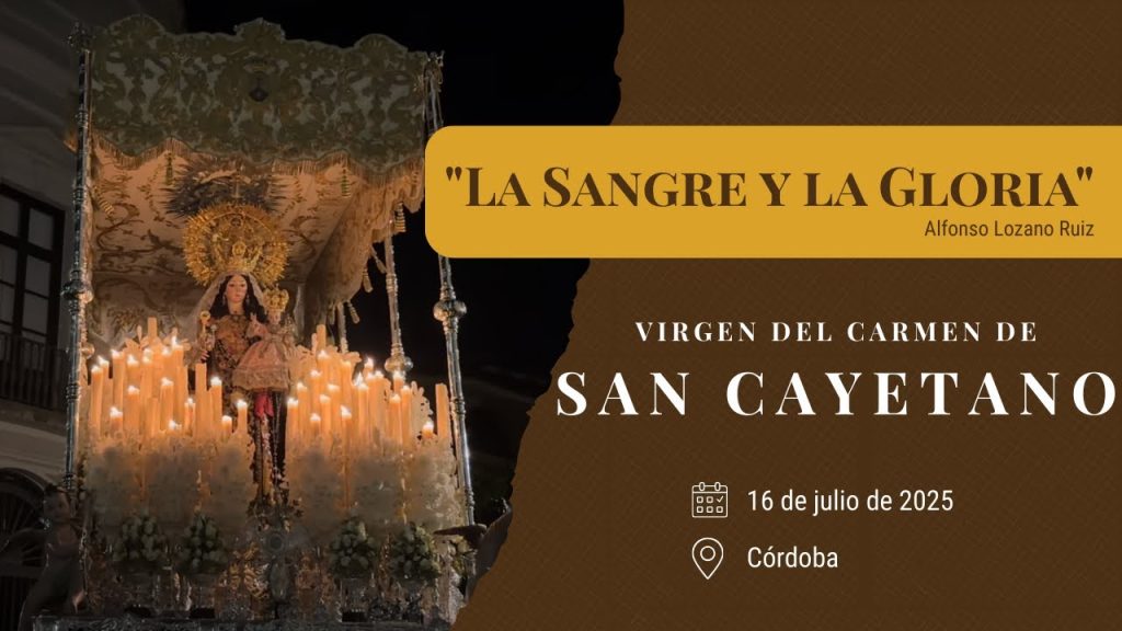 «La Sangre y la Gloria» de Alfonso Lozano Ruiz | Virgen del Carmen de San Cayetano (Córdoba) 2025
