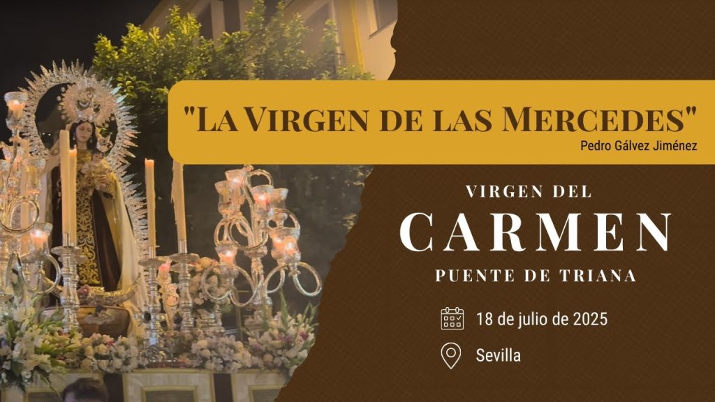 «La Virgen de las Mercedes» de Pedro Gálvez Jiménez | Virgen del Carmen del Puente de Triana 2025
