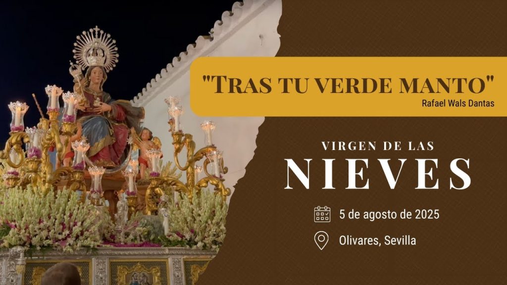 «Tras tu verde manto» de Rafael Wals Dantas | Virgen de las Nieves de Olivares 2025