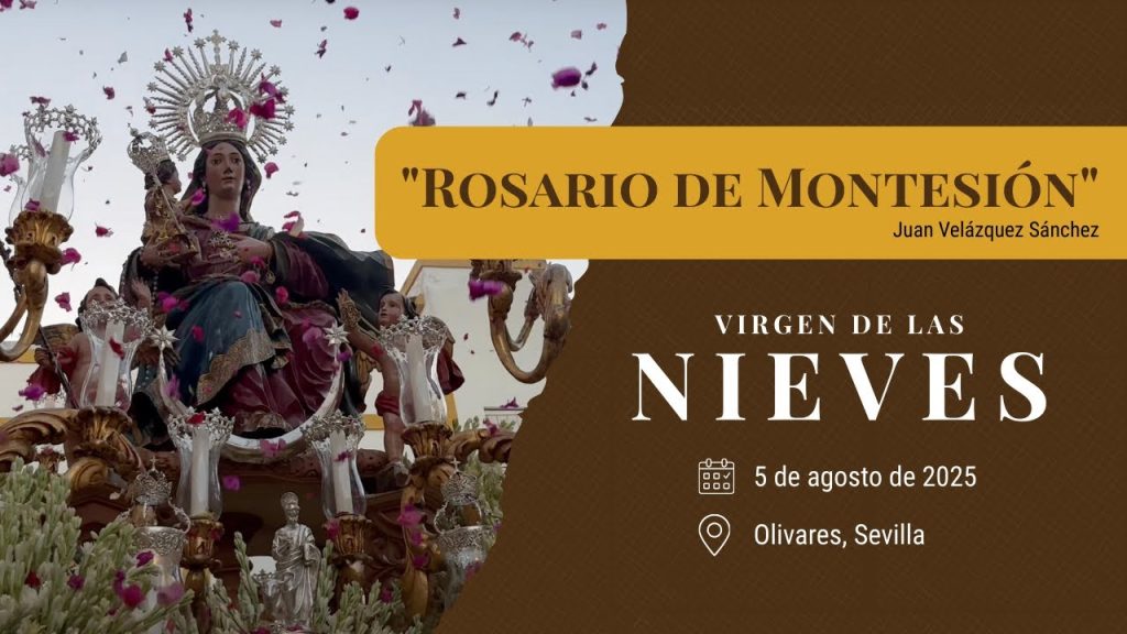 «Rosario de Montesión» de Juan Velázquez Sánchez | Virgen de las Nieves de Olivares 2025