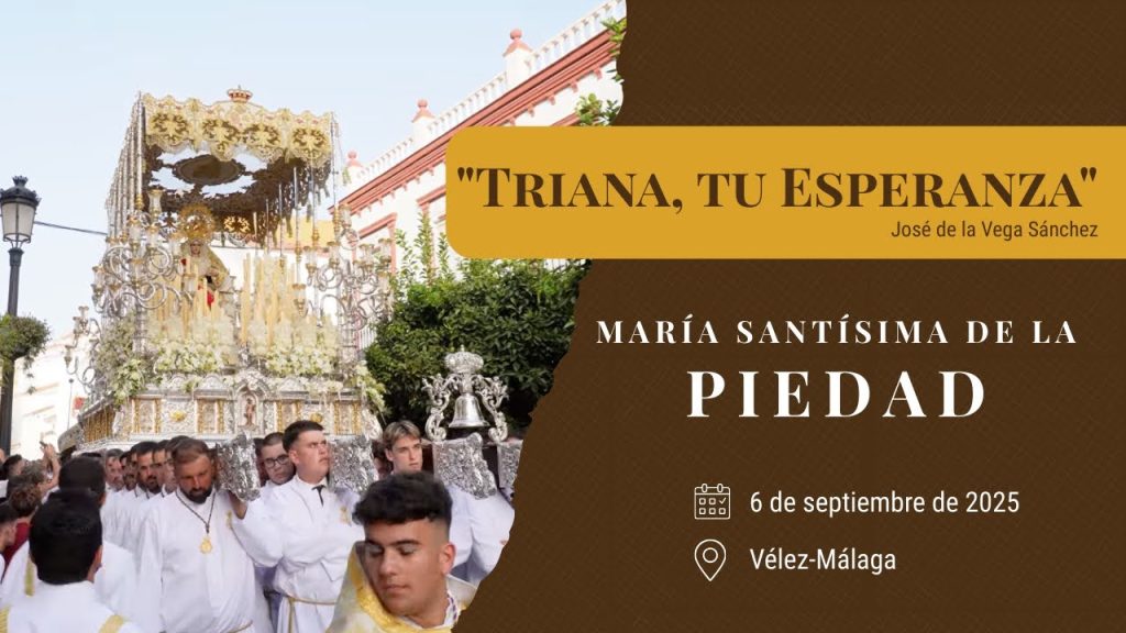 «Triana, tu Esperanza» de José de la Vega Sánchez | Extraordinaria Piedad Vélez-Málaga 2025