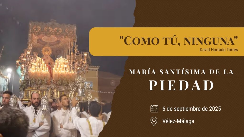 «Como tú, ninguna» de David Hurtado Torres | Extraordinaria Piedad Vélez-Málaga 2025