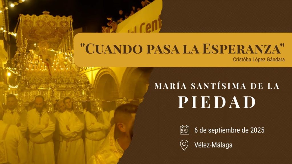 «Cuando pasa la Esperanza» de Cristóbal López Gándara | Extraordinaria Piedad Vélez-Málaga 2025