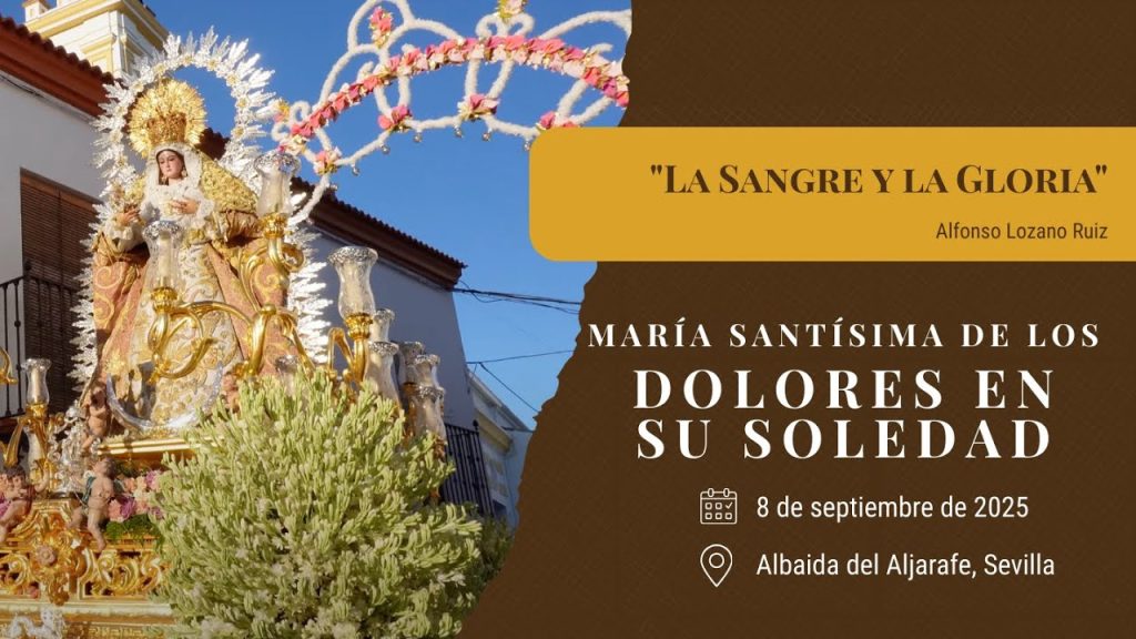 «La Sangre y la Gloria» de Alfonso Lozano Ruiz | Soledad (Albaida del Aljarafe) 2025