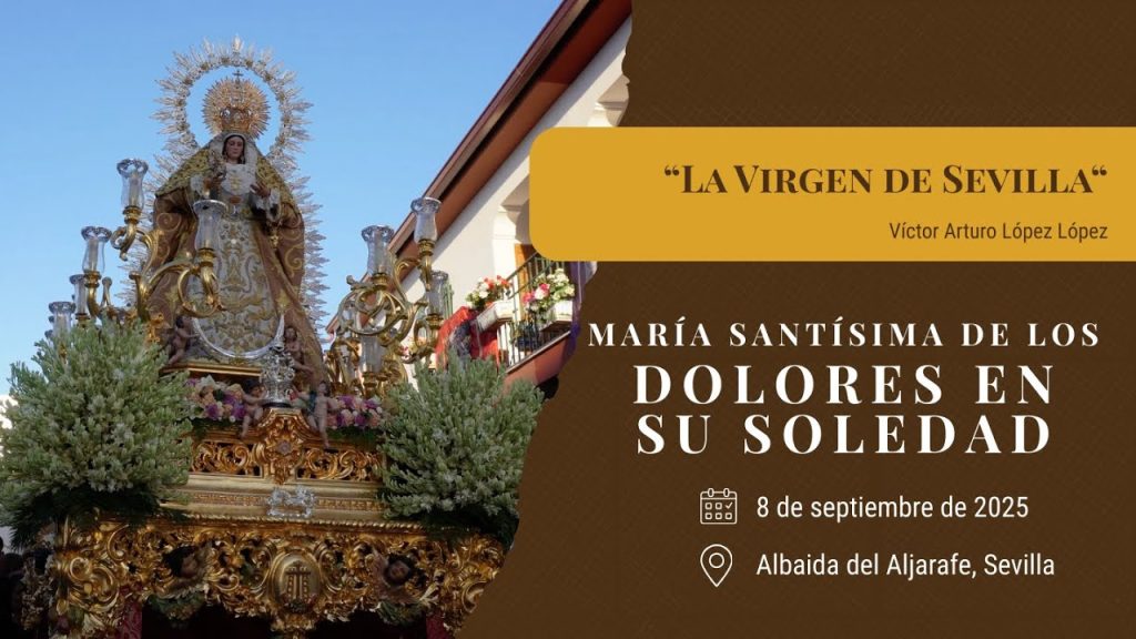 “La Virgen de Sevilla“ de Víctor Arturo López López | Soledad (Albaida del Aljarafe) 2025