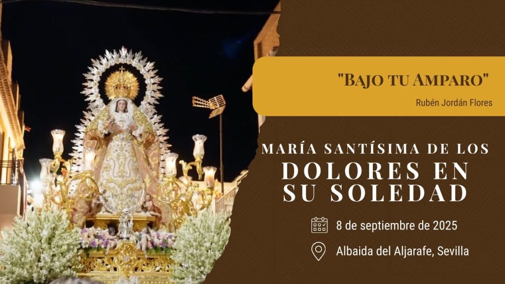 «Bajo tu Amparo» de Rubén Jordán Flores | Soledad (Albaida del Aljarafe) 2025
