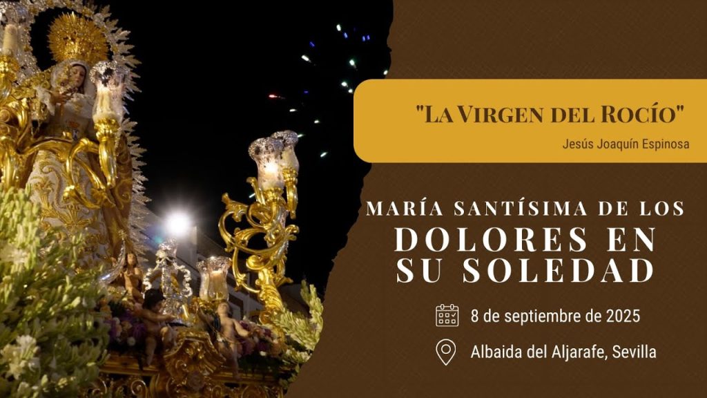 «La Virgen del Rocío» de Jesús Joaquín Espinosa | Soledad (Albaida del Aljarafe) 2025