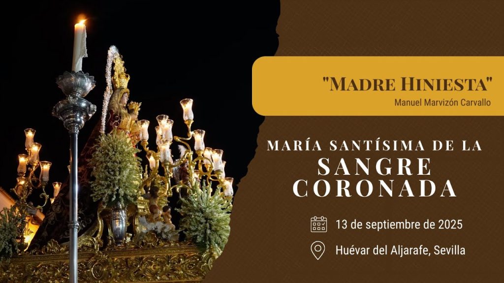 «Madre Hiniesta» de Manuel Marvizón Carvallo | Sangre (Huévar del Aljarafe) 2025