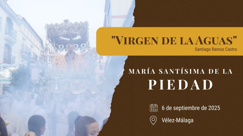 «Virgen de las Aguas» de Santiago Ramos Castro | Extraordinaria Piedad Vélez-Málaga 2025