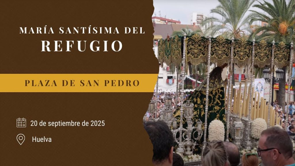 María Santísima del Refugio en la Plaza de San Pedro | Magna Huelva 2025