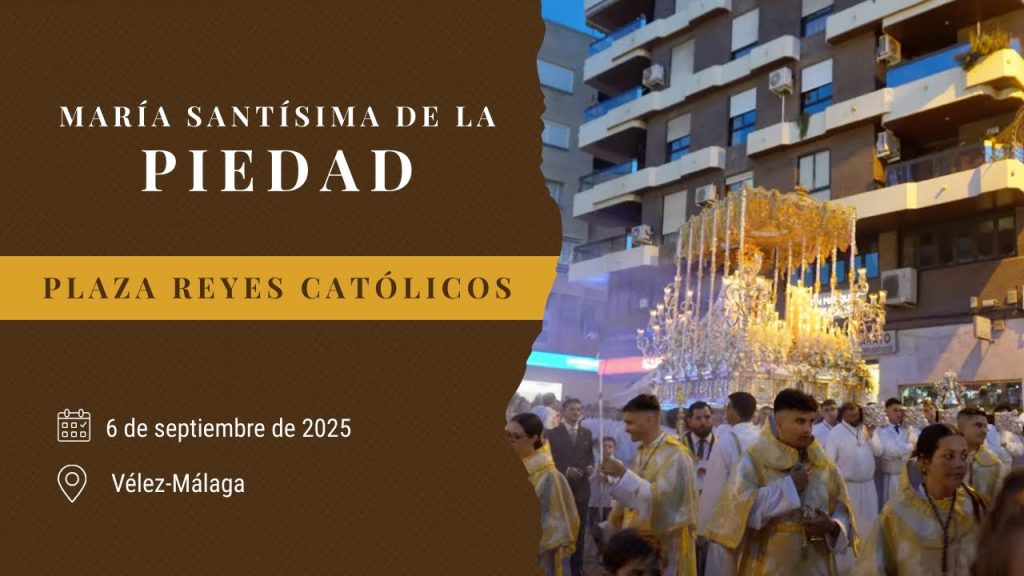 María Santísima de la Piedad en la Plaza Reyes Católicos | Extraordinaria Piedad Vélez-Málaga 2025