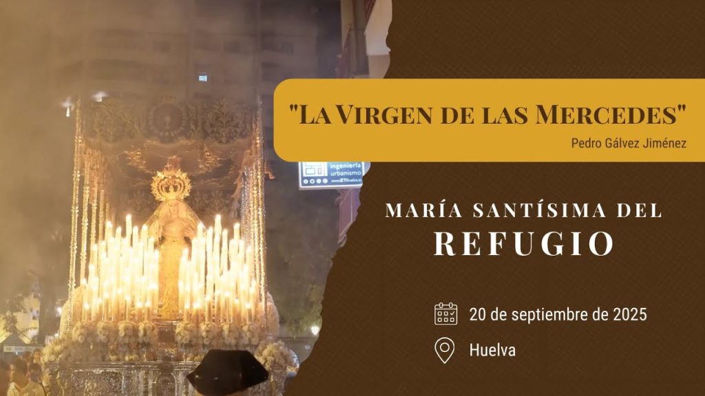 «La Virgen de las Mercedes» de Pedro Gálvez Jiménez | Refugio Magna Huelva 2025