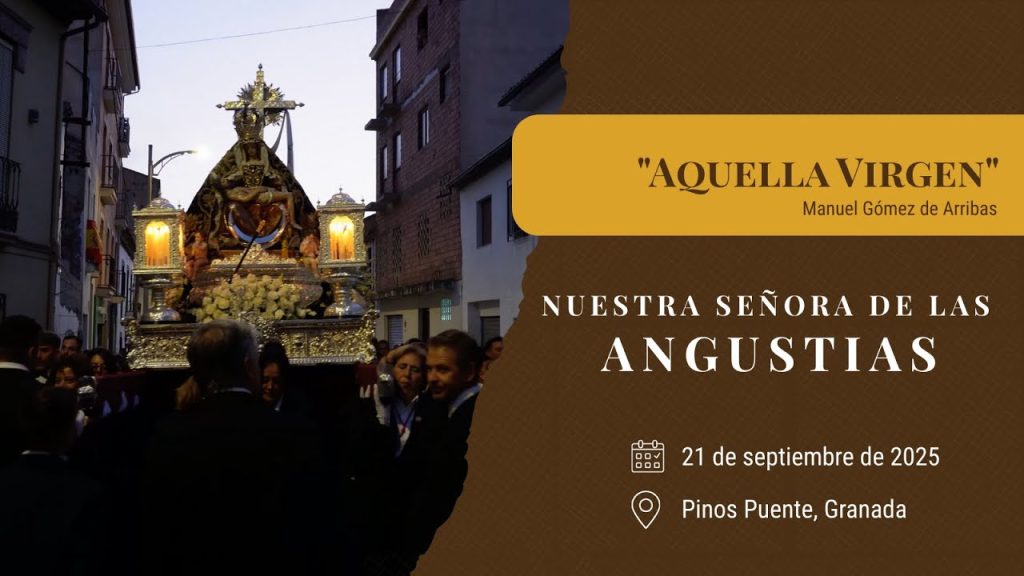 «Aquella Virgen» de Manuel Gómez de Arribas | Angustias (Pinos Puente) 2025