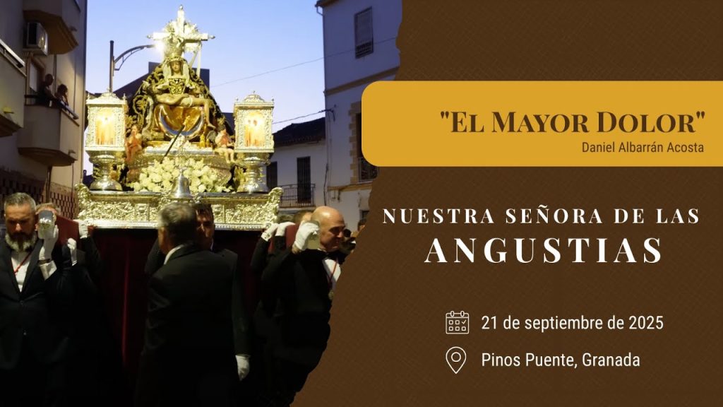 «El Mayor Dolor» de Daniel Albarrán Acosta | Angustias (Pinos Puente) 2025