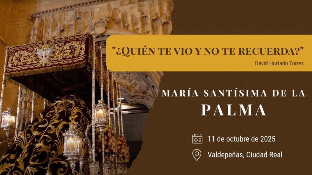 «¿Quién te vio y no te recuerda?» de David Hurtado Torres | Coronación Palma (Valdepeñas) 2025