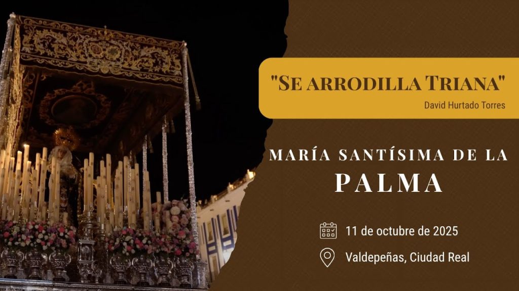 «Se arrodilla Triana» de David Hurtado Torres | Coronación Palma (Valdepeñas) 2025