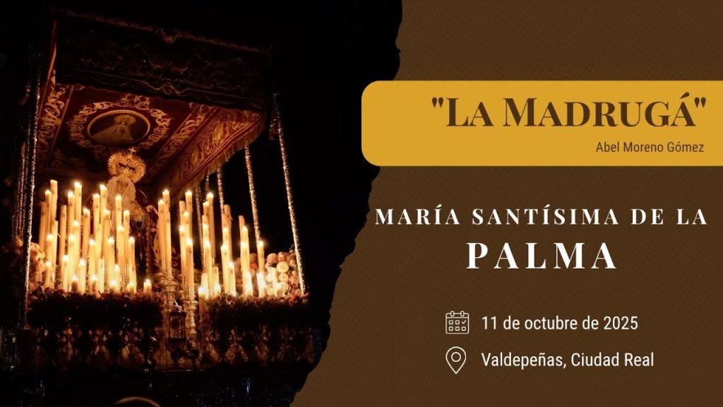 «La Madrugá» de Abel Moreno Gómez | Coronación Palma (Valdepeñas) 2025