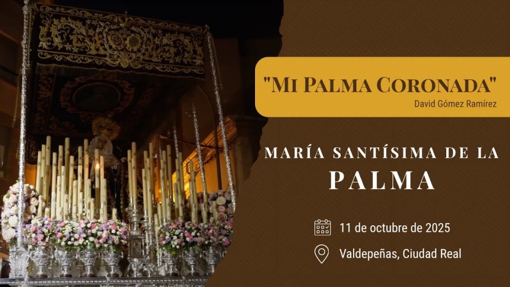 «Mi Palma Coronada» de David Gómez Ramírez | Coronación Palma (Valdepeñas) 2025