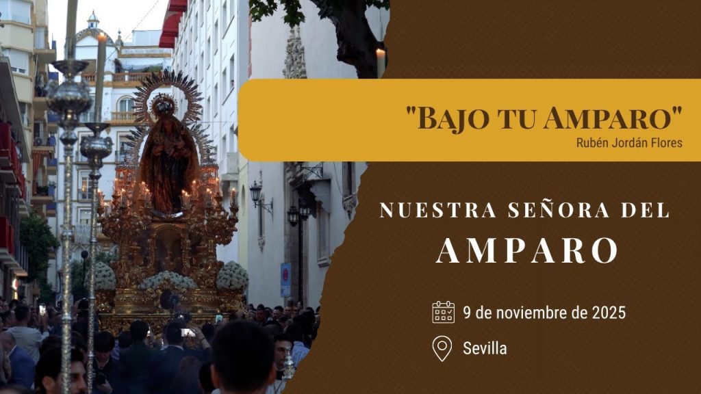 «Bajo tu Amparo» de Rubén Jordán Flores | Virgen del Amparo (Sevilla) 2025