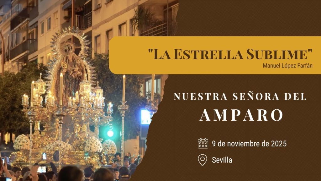 «La Estrella Sublime» de Manuel López Farfán | Virgen del Amparo (Sevilla) 2025
