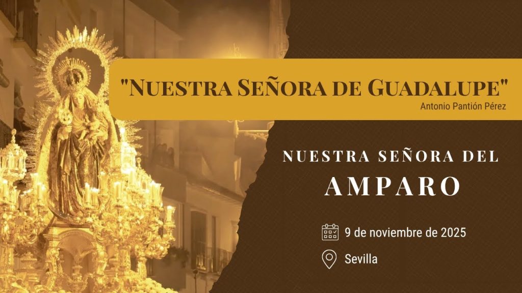 «Nuestra Señora de Guadalupe» de Antonio Pantión Pérez | Virgen del Amparo (Sevilla) 2025
