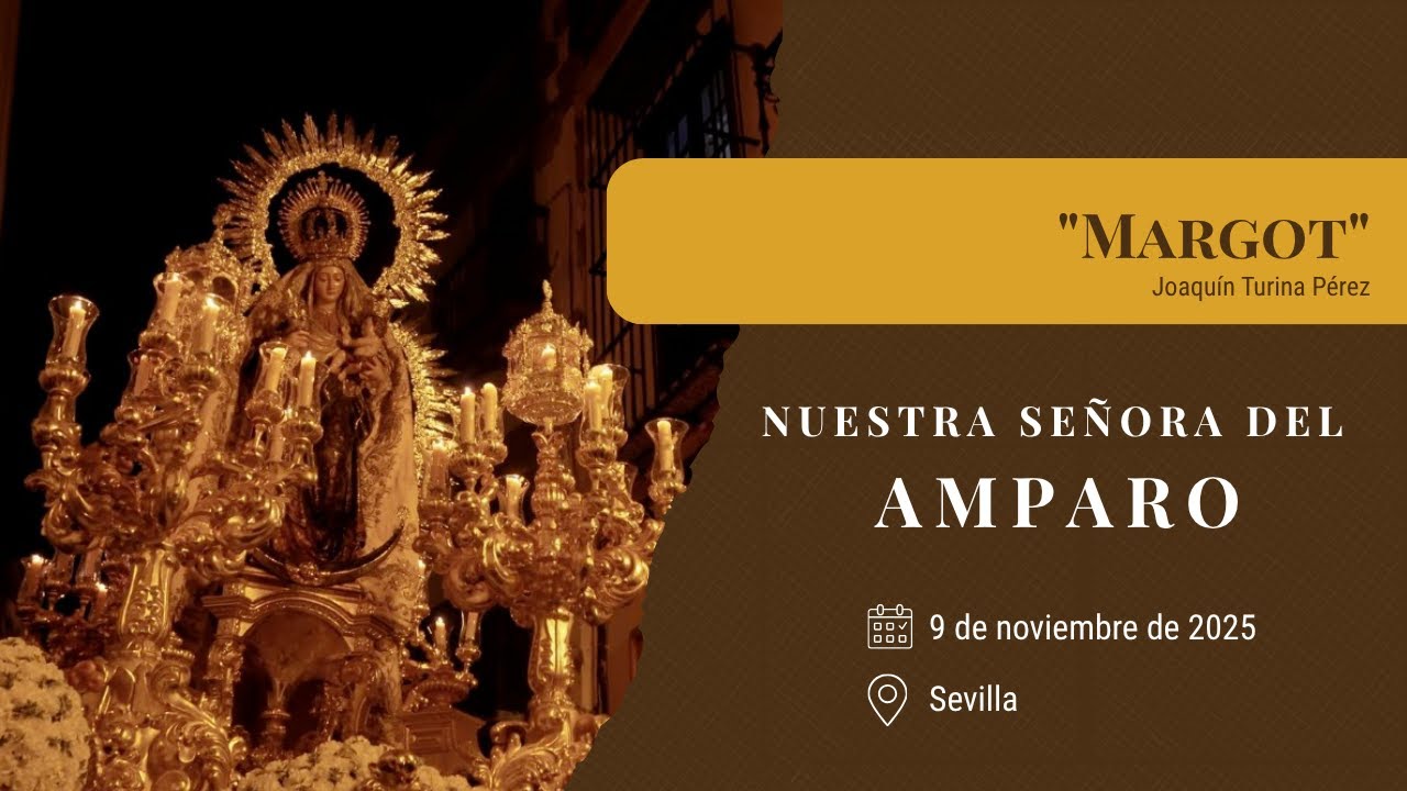 «Margot» de Joaquín Turina Pérez | Virgen del Amparo (Sevilla) 2025