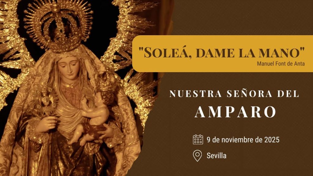 «Soleá, dame la mano» de Manuel Font de Anta | Virgen del Amparo (Sevilla) 2025