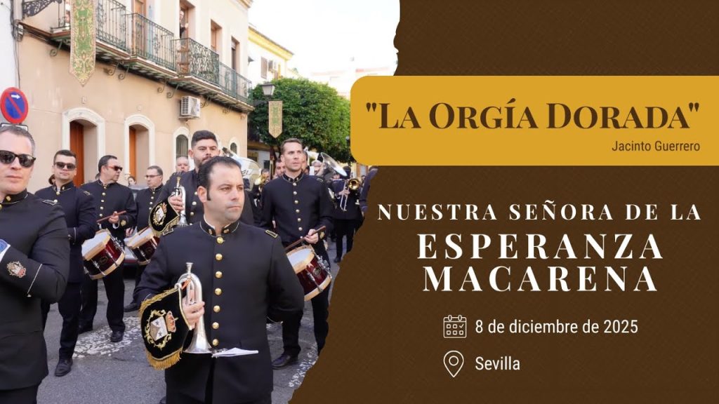 «La Orgía Dorada» de Jacinto Guerrero | Pasacalles Macarena 2025