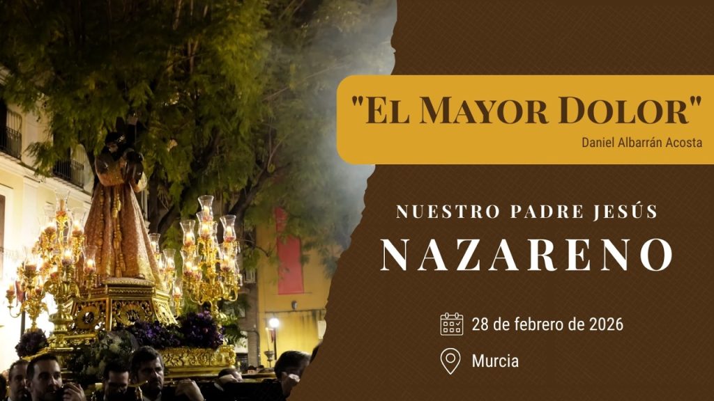 «El Mayor Dolor» de Daniel Albarrán Acosta | Jesús Nazareno Murcia 2026